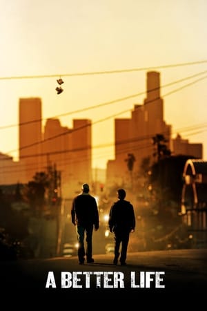 A Better Life (2011) Hindi Dual Audio Movie - 1.2GB HD Poster Download - filmyfly